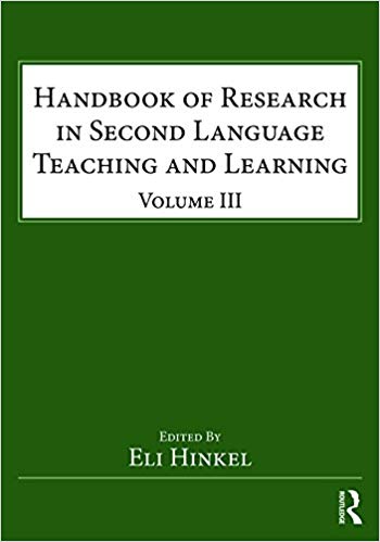 Handbook of Research in Second Language Teaching and Learning Volume III (ESL &amp; Applied Linguistics Professional Series)